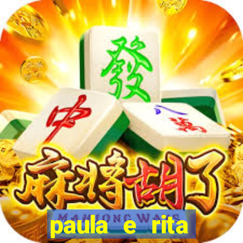 paula e rita compraram muitas cartelas no bingo e gastaram